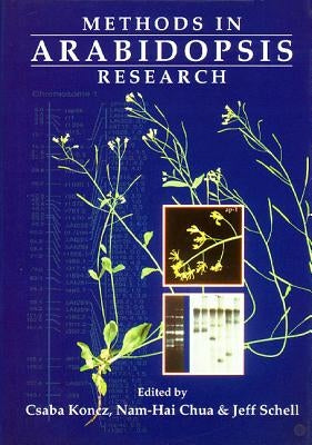Methods in Arabidopsis Research by Chua, Nam-Hai