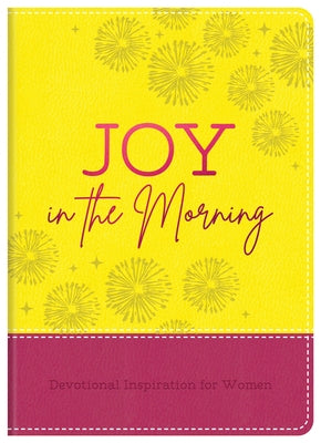 Joy in the Morning: Devotional Inspiration for Women by Higman, Anita
