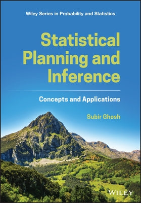 Statistical Planning and Inference: Concepts and Applications by Ghosh, Subir