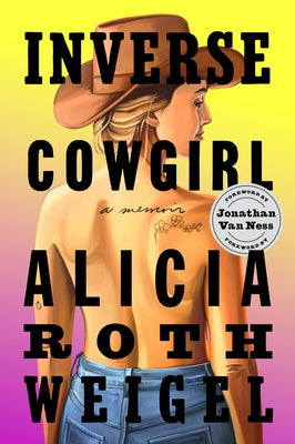 Inverse Cowgirl: A Memoir by Weigel, Alicia Roth