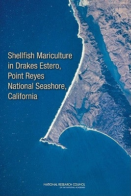 Shellfish Mariculture in Drakes Estero, Point Reyes National Seashore, California by National Research Council