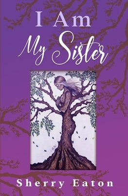 I Am My Sister by Eaton, Sherry