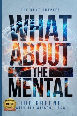 The Next Chapter: What About the Mental by Wilson Lcsw, Jay