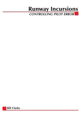 Runway Incursions by Clarke, Bill S. J.