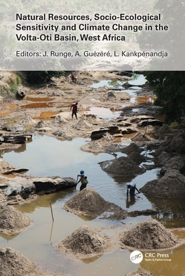 Natural Resources, Socio-Ecological Sensitivity and Climate Change in the Volta-Oti Basin, West Africa by Runge, Jürgen