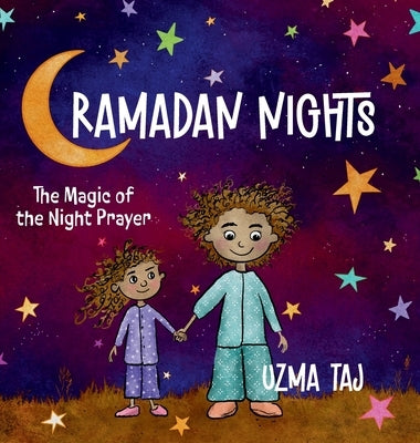 Ramadan Nights: The Magic of the Night Prayer (Dua) and the Beauty of Reflection and Meditation by Taj, Uzma
