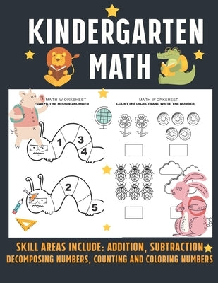 Kindergarten Math SKILL AREAS INCLUDE: Addition, Subtraction Decomposing Numbers, Counting and Coloring Numbers by USA Publishing, Creativekidsbook