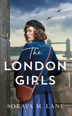 The London Girls by Lane, Soraya M.