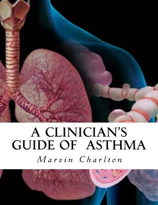 A Clinician's Guide of Asthma by Charlton, Marvin