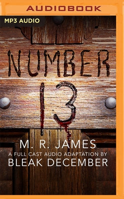 Number 13: A Full-Cast Audio Drama by James, M. R.