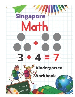 Singapore Math Kindergarten Workbook: Kindergarten and 1st Grade Activity Book Age 5-7 + Worksheets (Addition, Subtraction, Geometry and more...) by Practice, Kindergarten Math