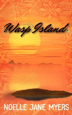 Wasp Island by Myers, Noelle Jane