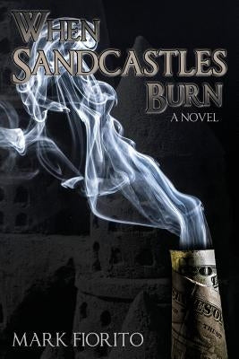 When Sandcastles Burn by Fiorito, Mark