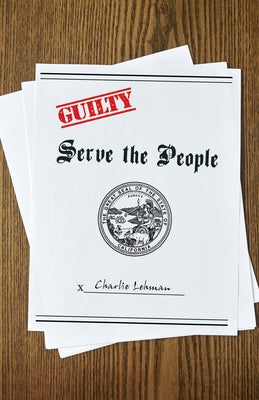 Serve the People by Lehman, Charlie