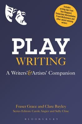 Playwriting: A Writers' and Artists' Companion by Grace, Fraser