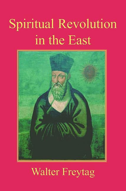 Spiritual Revolution in the East by Freytag, Walter