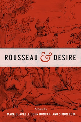 Rousseau and Desire by Blackell, Mark