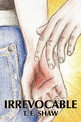 Irrevocable by Shaw, T. E.