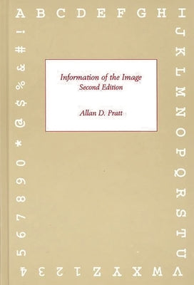 Information of the Image, Second Edition by Pratt, Allen D.