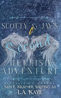 Scotty & Jay's Second Hellish Adventure by Kaye, L. a.