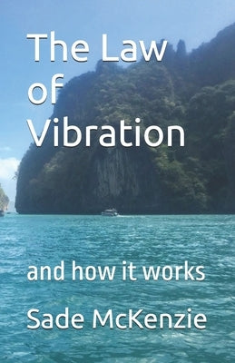 The Law of Vibration: and how it works by Wallace, Ed