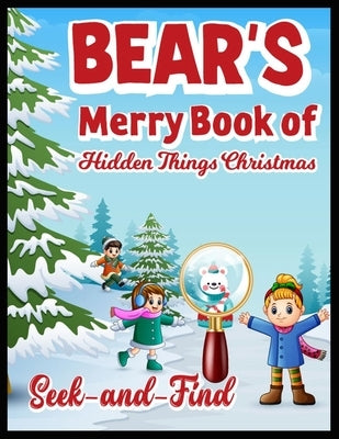 BEAR'S MERY BOOK OF Hidden Things Christmas Seek and Find: Christmas Hunt Seek And Find Coloring Activity Book by Press, Shamonto