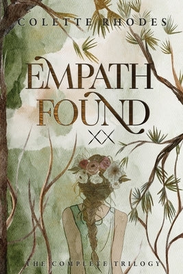 Empath Found: The Complete Trilogy by Rhodes, Colette