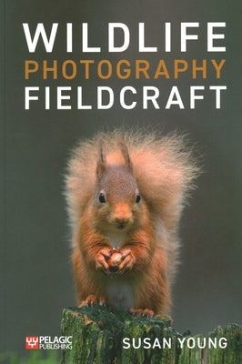 Wildlife Photography Fieldcraft by Young, Susan