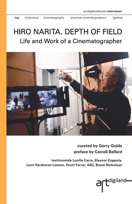 Hiro Narita. Depth of Field: Life and Work of a Cinematographer by Guida, Gerry