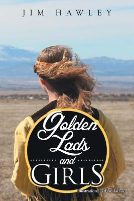 Golden Lads and Girls by Hawley, Jim