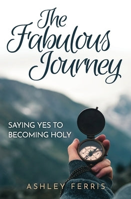 The Fabulous Journey by Ferris, Ashley