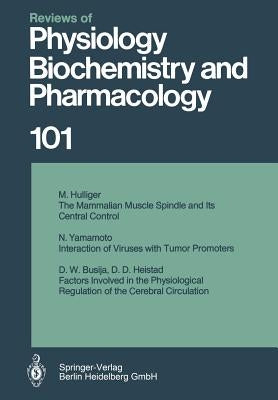 Reviews of Physiology, Biochemistry and Pharmacology: Volume: 101 by Hulliger, M.