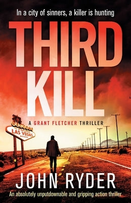 Third Kill: An absolutely unputdownable and gripping action thriller by Ryder, John