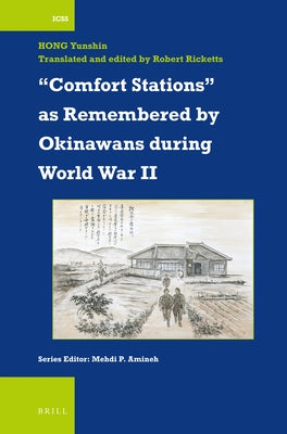 "Comfort Stations" as Remembered by Okinawans During World War II by Hong, Yunshin
