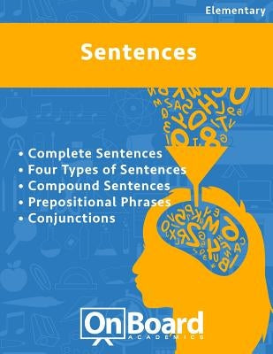 Sentences: Complete Sentences, Four Types of Sentences, Compound Sentences, Prepositional Phrases, Conjunctions by DeLuca, Todd