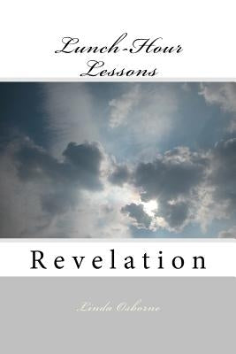 Lunch-Hour Lessons: Revelation by Osborne, Linda Ann