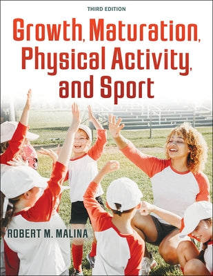 Growth, Maturation, Physical Activity, and Sport by Malina, Robert M.