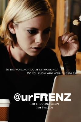 @Urfrenz: The Shooting Script (Tinsel Road Screenplay Series) by Phillips, Jeff