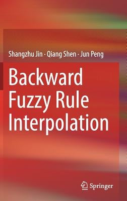 Backward Fuzzy Rule Interpolation by Jin, Shangzhu
