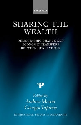 Sharing the Wealth: Demographic Change and Economic Transfers Between Generations by Tapinos, Georges