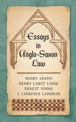 Essays in Anglo-Saxon Law (1876) by Adams, Henry