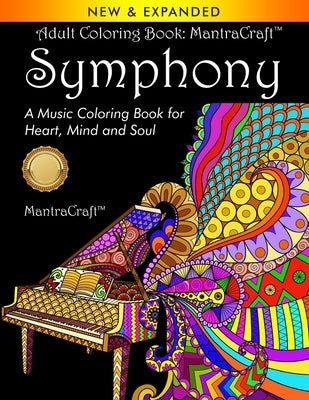 Adult Coloring Book: MantraCraft Symphony: A Music Coloring Book for Heart, Mind and Soul by Mantracraft