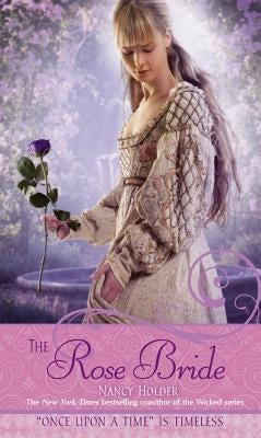 The Rose Bride: A Retelling of the White Bride and the Black Bride by Holder, Nancy