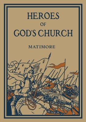 Heroes of God's Church by Matimore, Patrick Henry