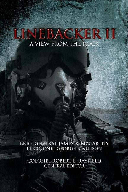 Linebacker II: A View from the Rock by Allison, George B.