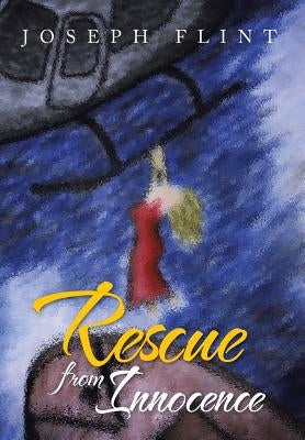 Rescue from Innocence by Flint, Joseph