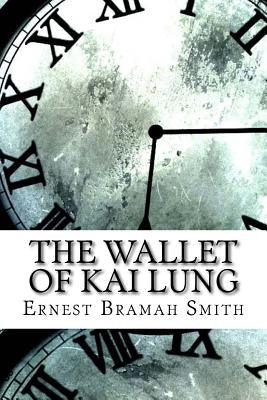 The Wallet of Kai Lung by Smith, Ernest Bramah