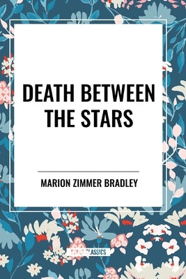 Death Between the Stars by Zimmer Bradley, Marion