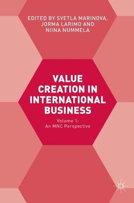Value Creation in International Business: Volume 1: An Mnc Perspective by Marinova, Svetla