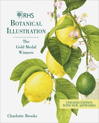 Rhs Botanical Illustration: The Gold Medal Winners by Brooks, Charlotte